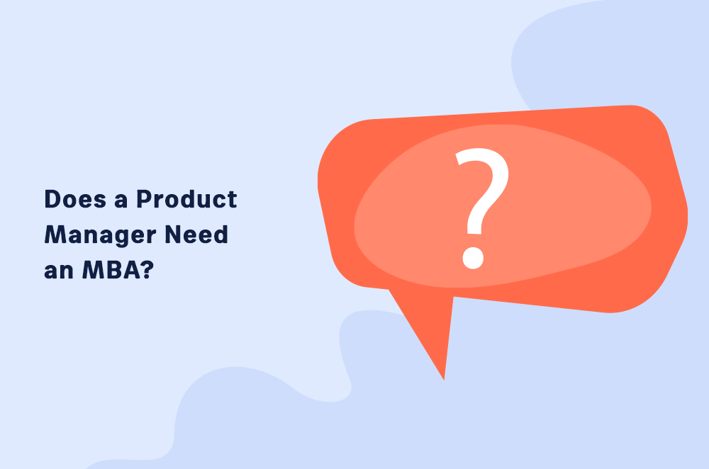 Does a Product Manager Need an MBA?