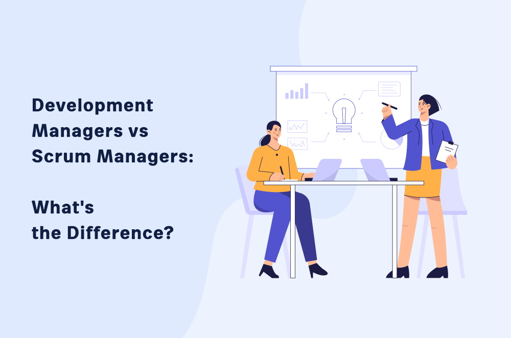 Development Managers vs Scrum Managers: What’s the Difference?