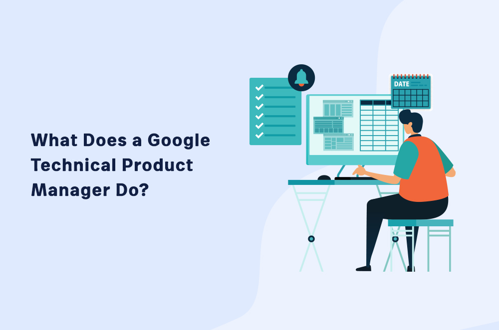 What Does a Google Technical Product Manager Do?